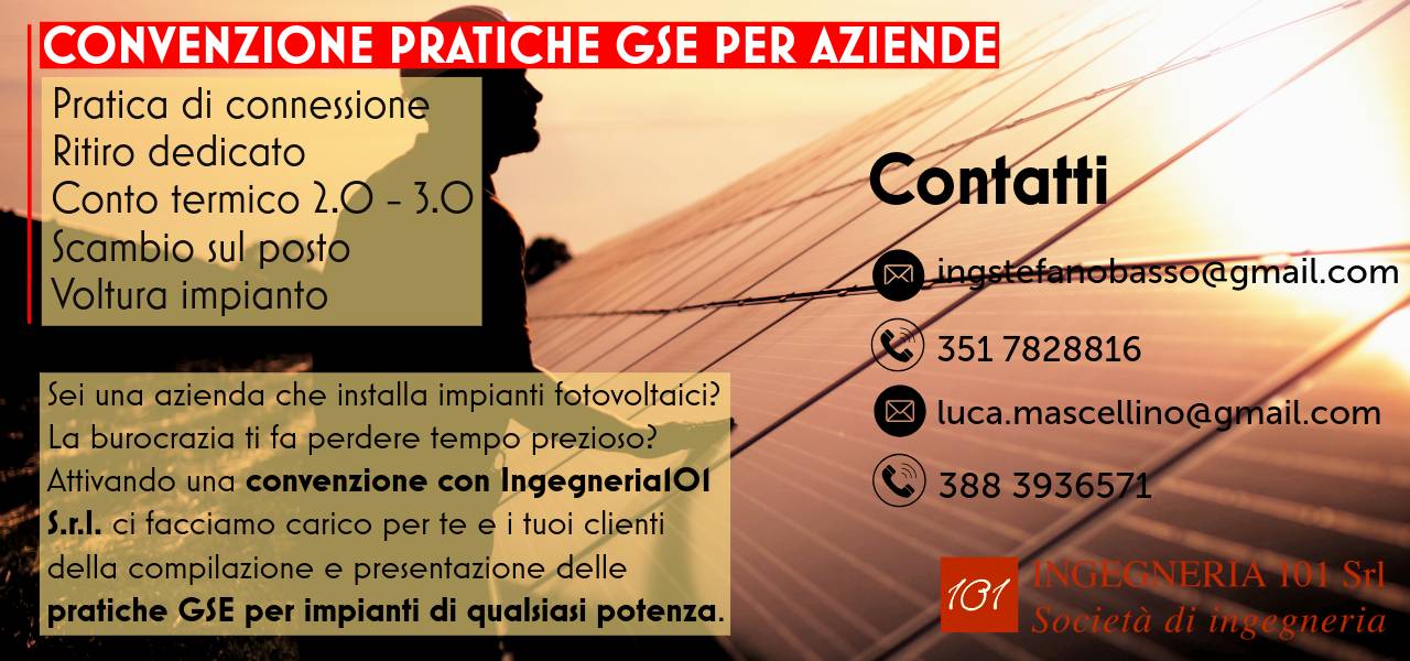 Stipula un convenzione per le tue pratiche GSE con Ingegneria101 Srl! Assicuriamo velocitĂ e risparmio | Ing. Stefano Basso 351 7828816